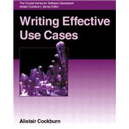 Writing Effective Use Cases by Cockburn, Alistair, 9780201702255