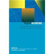 Digital Academe: New Media in Higher Education and Learning by Loader; Brian D., 9780415262255