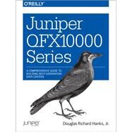 Juniper Qfx10000 Series by Hanks, Douglas Richard, Jr., 9781491922255
