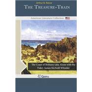 The Treasure-train by Reeve, Arthur B., 9781502422255