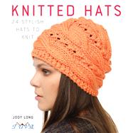 Knitted Hats 24 Stylish Hats to Knit by Long, Jody, 9786059192255