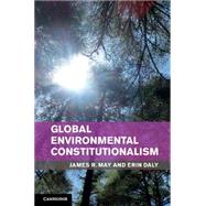 Global Environmental Constitutionalism by May, James R.; Daly, Erin, 9781107022256