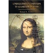 A Programmer's Companion to Algorithm Analysis by Leiss,Ernst L., 9781138402256