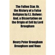 The Fallen Star, Or, the History of a False Religion by E.l. Bulwer by Vaux, Henry Peter Brougham, 9781153702256