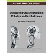 Engineering Creative Design in Robotics and Mechatronics by Habib, Maki K.; Davim, J. Paulo, 9781466642256