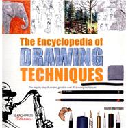Encyclopedia of Drawing Techniques, The The step-by-step illustrated guide to over 50 techniques by Harrison, Hazel, 9781782212256