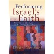 Performing Israel's Faith by Neusner, Jacob, 9781932792256