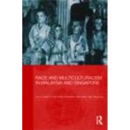 Race and Multiculturalism in Malaysia and Singapore by Goh; Daniel P.s., 9780415482257