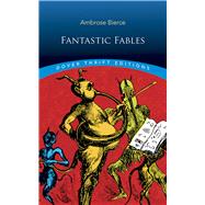 Fantastic Fables by Bierce, Ambrose, 9780486222257