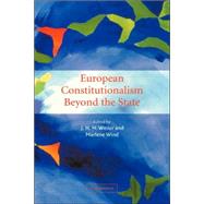 European Constitutionalism beyond the State by Edited by J. H. H. Weiler , Marlene Wind, 9780521792257