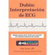 Dubin: Interpretacion de ECG/ Rapid Interpretation of EKG's by Dubin, Dale; Lasso de la Vega, Ernesto, 9780912912257