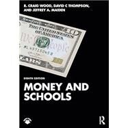 Money and Schools by Wood, R. Craig; Thompson, David C.; Maiden, Jeffrey A., 9781032152257