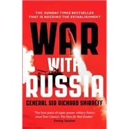 War With Russia An Urgent Warning from Senior Military Command by Shirreff, General Richard, 9781473632257