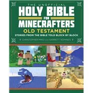 The Unofficial Holy Bible for Minecrafters by Miko, Christopher; Romines , Garrett, 9781510702257