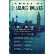 Echoes of Sherlock Holmes by King, Laurie R.; Klinger, Leslie S., 9781681772257