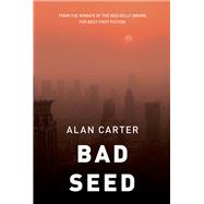 Bad Seed by Carter, Alan, 9781925162257