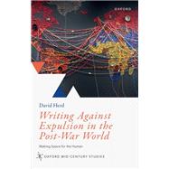 Writing Against Expulsion in the Post-War World Making Space for the Human by Herd, David, 9780192872258