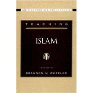 Teaching Islam by Wheeler, Brannon M., 9780195152258