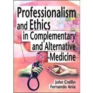 Professionalism and Ethics in Complementary and Alternative Medicine by Russo; Ethan B, 9780789012258