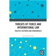 Threats of Force and International Law by Agata Kleczkowska, 9781032452258