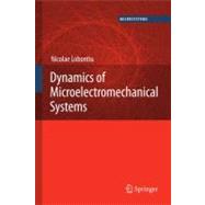 Dynamics of Microelectromechanical Systems by Lobontiu, Nicolae, 9781441942258