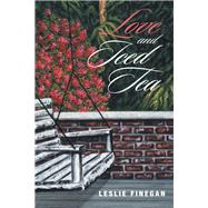 Love and Iced Tea by Finegan, Leslie, 9781480862258