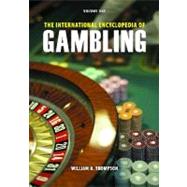 The International Encyclopedia of Gambling by Thompson, William N., 9781598842258