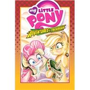My Little Pony: Adventures in Friendship Volume 2 by Anderson, Ted; Curnow, Bobby; De Campi, Alex; Bates, Ben; Hickey, Brenda, 9781631402258