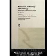 Resources, Technology and Strategy by Foss, Nicolai J.; Robertson, Paul L., 9780203982259