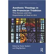 Aesthetic Theology in the Franciscan Tradition by Seubert, Xavier; Bychkov, Oleg, 9780367332259