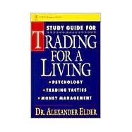 Study Guide for Trading for a Living: Psychology, Trading Tactics, Money Management by Elder, Alexander, 9780471592259