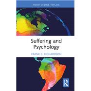 Suffering and Psychology by Richardson; Frank C., 9781138302259