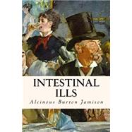 Intestinal Ills by Jamison, Alcinous Burton, 9781523722259