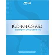 ICD-10-PCS 2023 The Complete Official Codebook by American Medical Association, 9781640162259