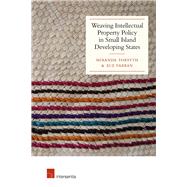 Weaving Intellectual Property Policy in Small Island Developing States by Forsyth, Miranda; Farran, Sue, 9781780682259