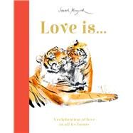 Love Is... A Celebration of Love in All Its Forms by Murray, Lily; Maycock, Sarah, 9781800782259