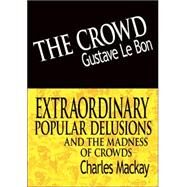 The Crowd & Extraordinary Popular Delusions and the Madness of Crowds by Le Bon, Gustave, 9789562912259