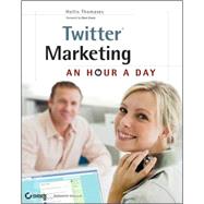 Twitter Marketing An Hour a Day by Thomases, Hollis, 9780470562260