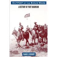 Outpost of the Sioux Wars by Schubert, Frank N., 9780803292260