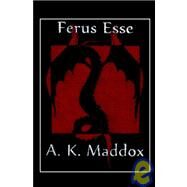 Ferus Esse by Maddox, Amanda, 9781419692260
