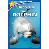 Discovery All Star Readers: I Am a Dolphin Level 1 by Froeb, Lori C., 9781645172260
