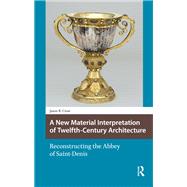 A New Material Interpretation of Twelfth-Century Architecture by Jason Crow, 9789462982260