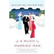 A Much Married Man by Coleridge, Nicholas, 9780312382261