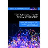 Youth, Sexuality and Sexual Citizenship by Aggleton, Peter; Cover, Rob; Leahy, Deana; Marshall, Daniel; Rasmussen, Mary Lou, 9780367522261