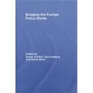 Bridging the Foreign Policy Divide by Chollet; Derek, 9780415962261
