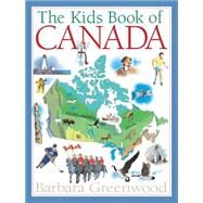 The Kids Book of Canada by Greenwood, Barbara; MacRae, Jock, 9781554532261
