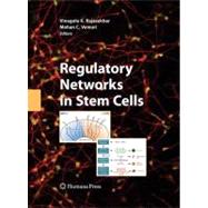 Regulatory Networks in Stem Cells by Rajasekhar, Vinagolu K., Ph.D.; Vemuri, Mohan C., Ph.D., 9781603272261