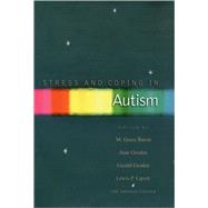 Stress and Coping in Autism by Baron, M. Grace; Groden, June; Groden, Gerald; Lipsitt, Lewis P., 9780195182262