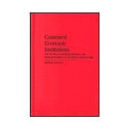 Contested Economic Institutions: The Politics of Macroeconomics and Wage Bargaining in Advanced Democracies by Torben Iversen, 9780521642262