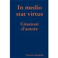 In medio stat virtus: Citazioni D'autore by Berghella, Vincenzo, 9780578002262